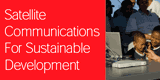Satellite Communication for Sustainable Development
